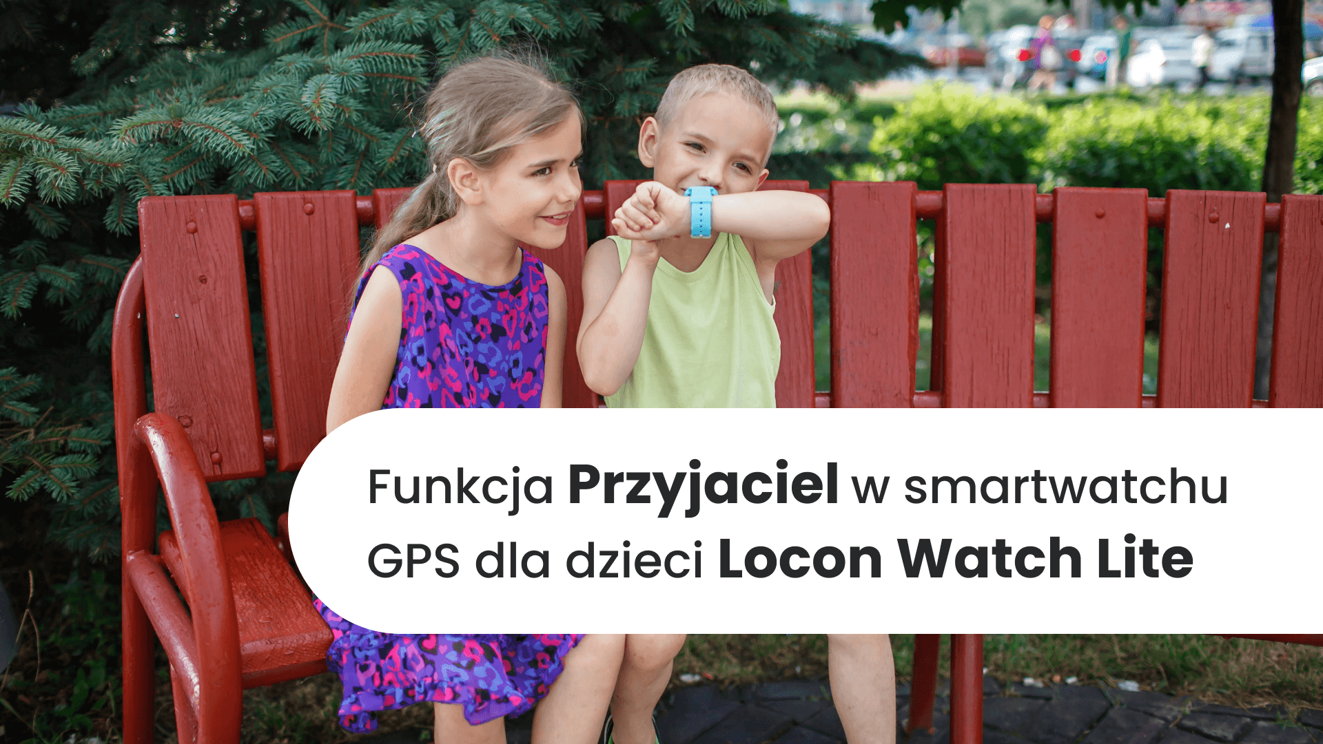 Funkcja Przyjaciel w smartwatchu GPS dla dzieci Locon Watch Lite